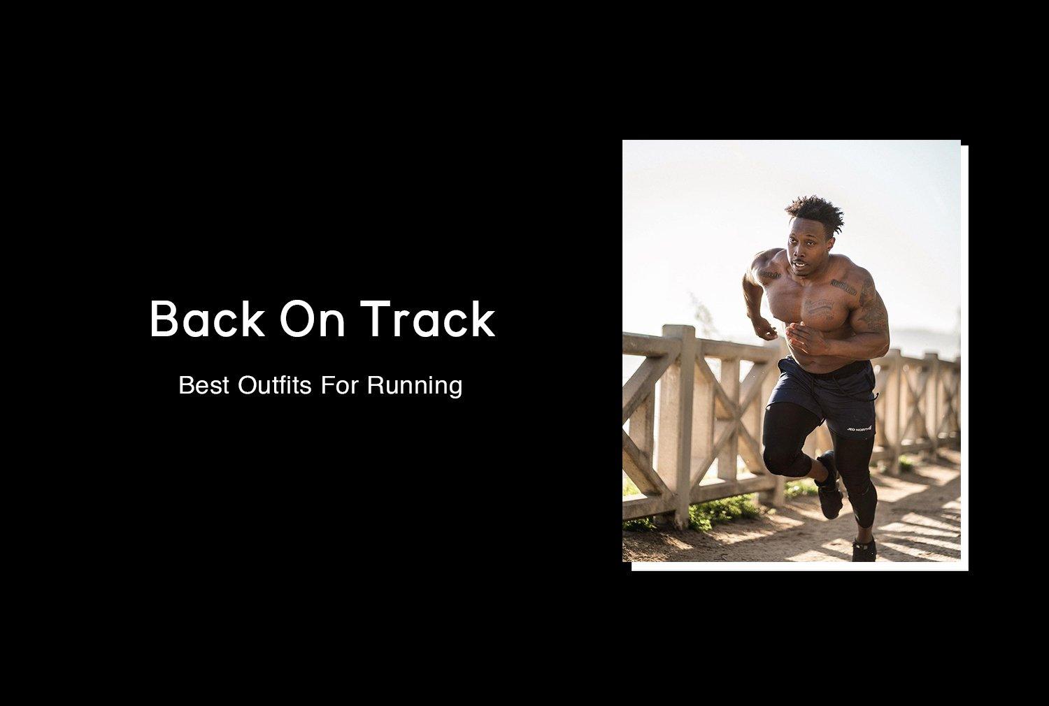 Back on Track. The Best Outfits for Running.
