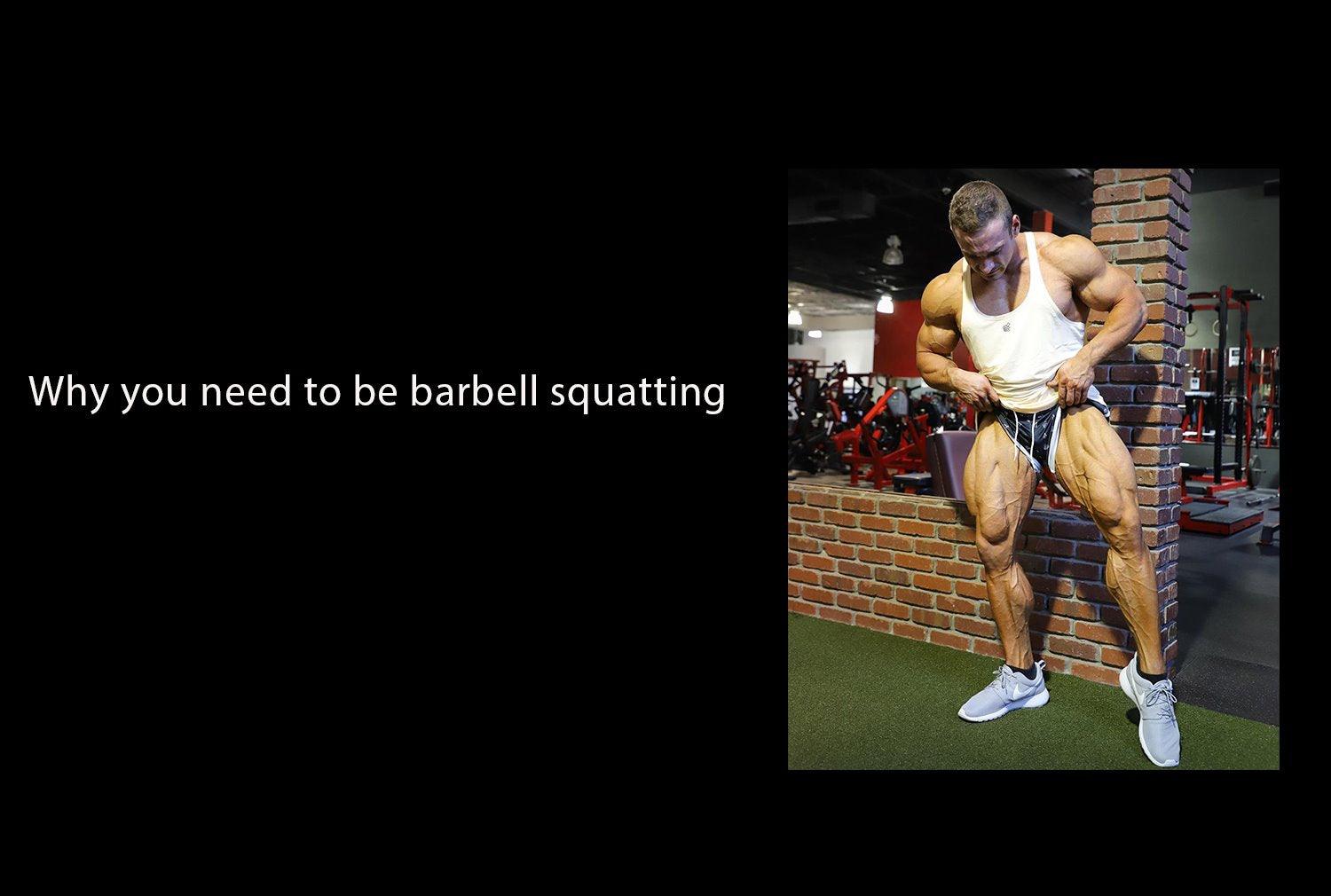Why you need to be barbell squatting